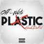 Plastic (feat. Fresh Da Kid) [Explicit]