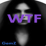Wtf (Explicit)