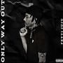 Only Way Out (Explicit)