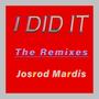 I DID IT 2022 (Josrod Mardis Remix)