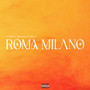 ROMA MILANO (Explicit)