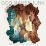 God Makes Junk: 2001-2016