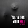 You'll Find Your Hell