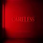 Careless (feat. IWKY) [Explicit]