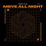 MOVE ALL NIGHT