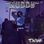 MUDDY (Explicit)