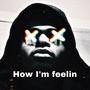 How I'm Feelin (Explicit)