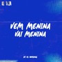 Vem Menina, Vai Menina (Explicit)