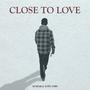 Close to Love