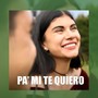 Pa' Mi te Quiero