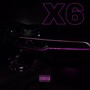 X6 (feat. Lil Giza) [Explicit]