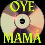 Oye Mama (Explicit)