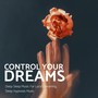 Control Your Dreams: Deep Sleep Music For Lucid Dreaming, Sleep Hypnosis Music