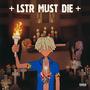 + LSTR MUST DIE + (Explicit)