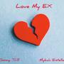 Love My Ex (feat. Mykah Estelle) [Explicit]