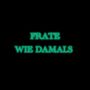 Wie damals