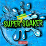 Super Soaker (Explicit)