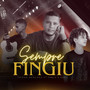 Sempre Fingiu