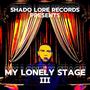 My Lonely Stage III (Explicit)