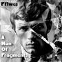 A Man Of Fragments