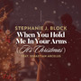 When You Hold Me In Your Arms (It's Christmas)