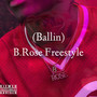 B.Rose Freestlye (Ballin) [Explicit]