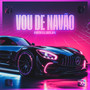 Vou de Navão (Explicit)