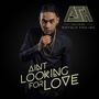 Ain't Looking For Love (feat. Buffalo Souljah) [Explicit]