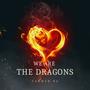 We Are The Dragons