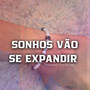 Sonhos Vão Se Expandir