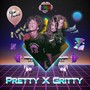 Pretty X Gritty (Explicit)