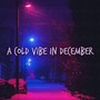 A Cold Vibe In December EP (Explicit)