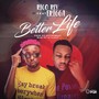 Better Life (feat. Erigga)