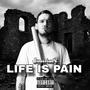 LIFE IS PAIN (Explicit)