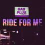 Ride For Me