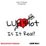 is it Real (feat. Luh Hot) [Explicit]