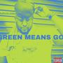 Green Means Go (Explicit)