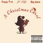 A CHRISTMAS CAROL (feat. YP Leyg & Big Juice)