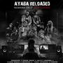 Ayaba Reloaded (feat. Flame Masco, Bidadari, Eskae Amigo, Milly Landaba, Phakza, Pressure & Timmy Otukoyo)