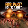 Hood Party House Party (Explicit)