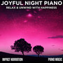 Joyful Night Piano (Relax & Unwind with Happiness)