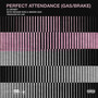 Perfect Attendance (Gas/Brake) [Explicit]