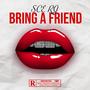 Bring A Friend (Explicit)