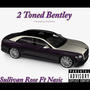 2 Toned Bentley (feat. Nasic) [Explicit]