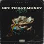 Get To Dat Money (Explicit)