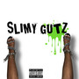 SLIMY GUTZ (Explicit)