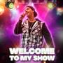 Welcome To My Show (Explicit)