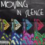 Moving In Silence (feat. Reload) [Explicit]