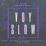 Voy Slow (Explicit)