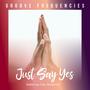 Just Say Yes (feat. Clay Benjamin)